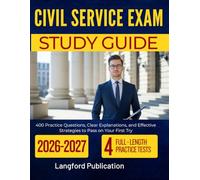 CIVIL SERVICE EXAM STUDY GUIDE 2026-2027: 400 Practice Questions, Clear Explanations, and Effective Strategies to Pass on Your First Try