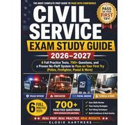 Civil Service Exam Study Guide 2026-2027: 6 Full Practice Tests, 700+ Questions, and a Proven No-Fluff System to Pass on Your First Try (Police, Firefighter, Postal & More)