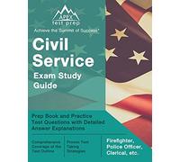 Civil Service Exam Study Guide: Prep Book and Practice Test Questions with Detailed Answer Explanations: [Firefighter, Police Officer, Clerical, etc.]