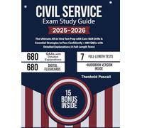 Civil Service Exam Study Guide: The Ultimate All-in-One Test Prep with Core Skill Drills & Essential Strategies to Pass Confidently + 680 Q&As with Detailed Explanations (4 Full-Length Tests)