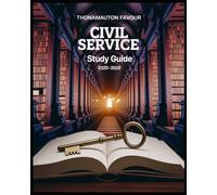 Civil Service Study Guide 2025-2026: Master Verbal, Numerical, Logical Reasoning & General Knowledge for Police, Administrative, Clerk, and Government ... with Practice Tests and Proven Strategies