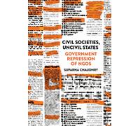 Civil Societies, Uncivil States : Government Repression of NGOs