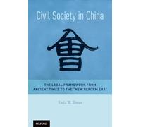 Civil Society in China: The Legal Framework from Ancient Times to the "New Reform Era"