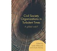 Civil Society Organizations in Turbulent Times: A gilded web?