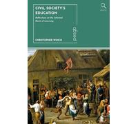 Civil Society's Education: Reflections on the Informal Roots of Learning (Bloomsbury Inquiries in Philosophy and Education)