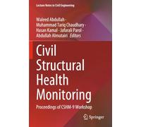 Civil Structural Health Monitoring: Proceedings of CSHM-9 Workshop (Lecture Notes in Civil Engineering)