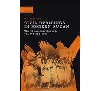 Civil Uprisings in Modern Sudan: The 'Khartoum Springs' of 1964 and 1985