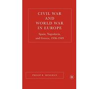 Civil War and World War in Europe: Spain, Yugoslavia, and Greece, 1936-1949