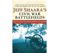 Civil War Battlefields: Discovering America's Hallowed Ground