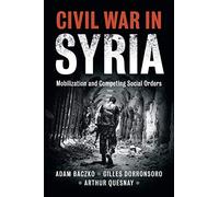 Civil War in Syria: Mobilization and Competing Social Orders (Problems of International Politics)