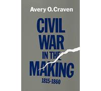 Civil War in the Making, 1815-1860 (Walter Lynwood Fleming Lectures in Southern History)