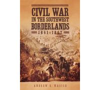 Civil War in the Southwest Borderlands, 1861-1867