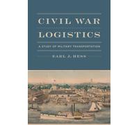 Civil War Logistics : A Study of Military Transportation