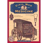 Civil War Medicine, 1861-1865 (Illustrated Living History Series)
