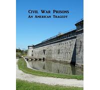 Civil War Prisons - An American Tragedy