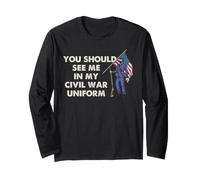 Civil War Uniform History Buff Reenactor Humor Quote Design Long Sleeve T-Shirt
