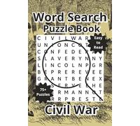 Civil War Word Search Puzzle Book: Word Searches about the Civil War, Military, and History with Easy to Read Print, 6"x9", 120 Pages, 75+ Puzzles with Answers, Travel Gift (Searching Through History)