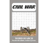 Civil War Word Search Puzzle Book: Word searches with easy to read print about the Civile War, Union, Confederate, Military and More | 6 x 9 inches, ... Gift for Free Time, Vacations and Holidays
