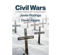 Civil Wars: A Global History, 1917 to the Present