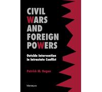 Civil Wars and Foreign Powers: Outside Intervention in Intrastate Conflict