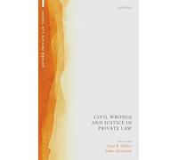 Civil Wrongs and Justice in Private Law (Oxford Private Law Theory)