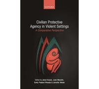 Civilian Protective Agency in Violent Settings: A Comparative Perspective