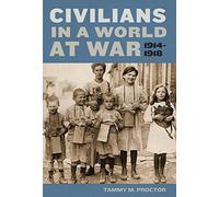 Civilians in a World at War, 1914-1918