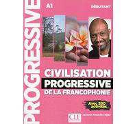 Civilisation progressive de la francophonie - Niveau débutant (A1) - Livre: Livre debutant (A1)