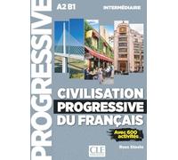 Civilisation progressive du français - Niveau intermédiaire (A2/B1) - Livre + Livre-web + Audio téléchargeable en ligne: Avec 600 activités