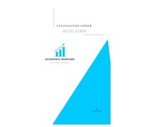 Civilisation Under Revelation: Economic Warfare & Systemic Pressure