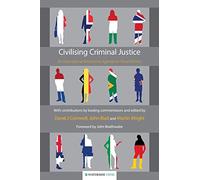 Civilising Criminal Justice: An International Restorative Agenda for Penal Reform