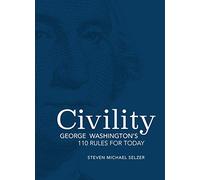 Civility: George Washington's 110 Rules for Today
