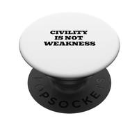Civility Is Not Weakness - Respectful Dialogue Message PopSockets Adhesive PopGrip