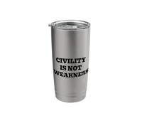 Civility is Not Weakness - Respectful Dialogue Message Stainless Steel Insulated Tumbler