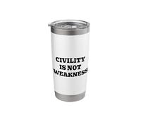 Civility is Not Weakness - Respectful Dialogue Message Stainless Steel Insulated Tumbler