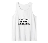 Civility is Not Weakness - Respectful Dialogue Message Tank Top