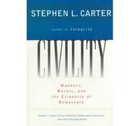 [ CIVILITY: MANNERS, MORALS, AND THE ETIQUETTE OF DEMOCRACY [ CIVILITY: MANNERS, MORALS, AND THE ETIQUETTE OF DEMOCRACY ] BY CARTER, STEPHEN L ( AUTHOR )MAR-03-1999 PAPERBACK ] BY Carter, Stephen L ( Author ) Mar - 1999 [ Paperback ]