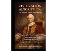 CIVILIZACIÓN ALGORÍTMICA: “Con la verdad, siempre se llega a Roma”