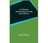 Civilization and Beyond Learning From History