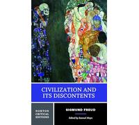 Civilization and Its Discontents: A Norton Critical Edition