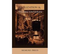 Civilization and Its Discontents (International Psycho-Analytical Lib)