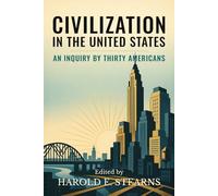 Civilization in the United States: An inquiry by thirty Americans