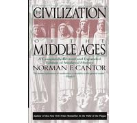 Civilization of the Middle Ages: A Completely Revised and Expanded Edition of Medieval History, the Life and Death of a Civilization