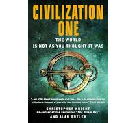 Civilization One (A Sociological Conspiracy): The World Is Not as You Thought It Was