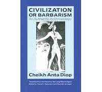Civilization or Barbarism: An Authentic Anthropology