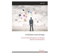 Civilization versus Ecology: An Ecocrritical Perspective on Modern Man in Lord of the Flies