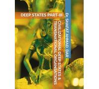 CIVILIZATIONAL DEEP STATES & TRANSNATIONAL ORGANSATIONS: DEEP STATES PART-III (DEEP STATE AND MANUFACTURED CONSENT)