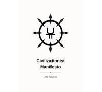 Civilizationist Manifesto: First Book of the Nicodemic Tetralogy