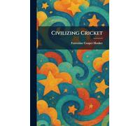 Civilizing Cricket
