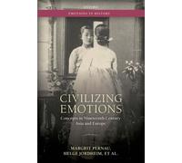 Civilizing Emotions : Concepts in Nineteenth Century Asia and Europe